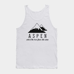 Aspen - Where The Beer Flows Like Wine Tank Top